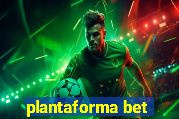 plantaforma bet